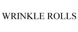 WRINKLE ROLLS