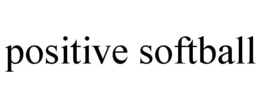 POSITIVE SOFTBALL
