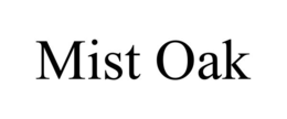 MIST OAK