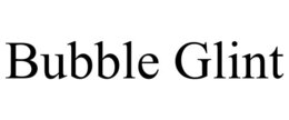 BUBBLE GLINT