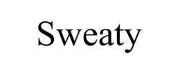 SWEATY