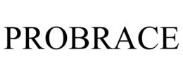 PROBRACE