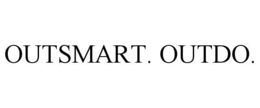 OUTSMART. OUTDO.