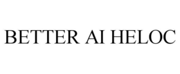 BETTER AI HELOC