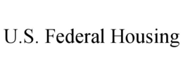 U.S. FEDERAL HOUSING