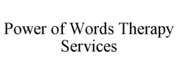 POWER OF WORDS THERAPY SERVICES