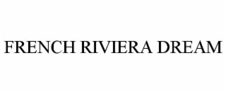 FRENCH RIVIERA DREAM