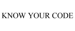 KNOW YOUR CODE