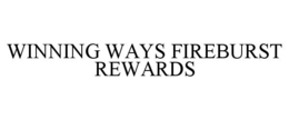 WINNING WAYS FIREBURST REWARDS