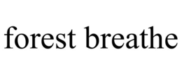 FOREST BREATHE