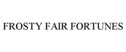 FROSTY FAIR FORTUNES