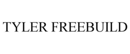 TYLER FREEBUILD