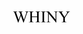 WHINY