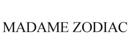 MADAME ZODIAC