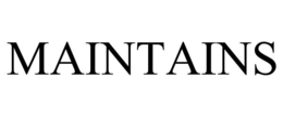 MAINTAINS