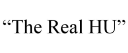 “THE REAL HU”
