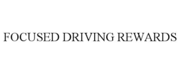 FOCUSED DRIVING REWARDS