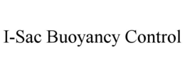 I-SAC BUOYANCY CONTROL