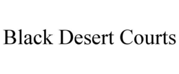 BLACK DESERT COURTS