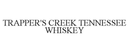 TRAPPER'S CREEK TENNESSEE WHISKEY