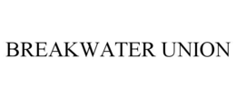 BREAKWATER UNION