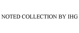 NOTED COLLECTION BY IHG