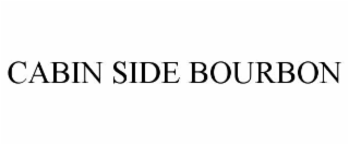 CABIN SIDE BOURBON