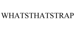 WHATSTHATSTRAP