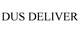 DUS DELIVER