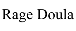 RAGE DOULA