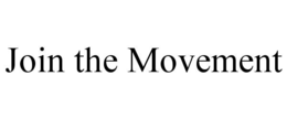 JOIN THE MOVEMENT