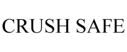 CRUSH SAFE