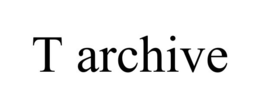 T ARCHIVE