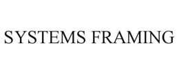 SYSTEMS FRAMING