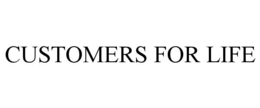 CUSTOMERS FOR LIFE