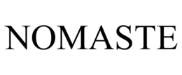 NOMASTE