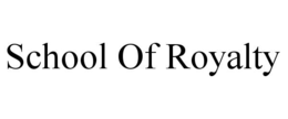 SCHOOL OF ROYALTY
