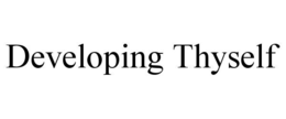 DEVELOPING THYSELF