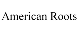 AMERICAN ROOTS