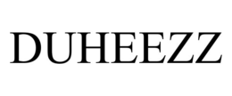 DUHEEZZ