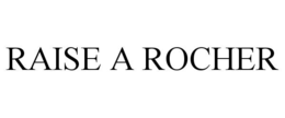 RAISE A ROCHER