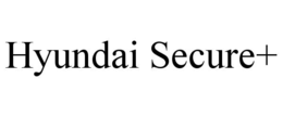HYUNDAI SECURE+