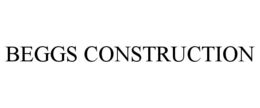 BEGGS CONSTRUCTION