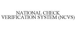 NATIONAL CHECK VERIFICATION SYSTEM (NCVS)