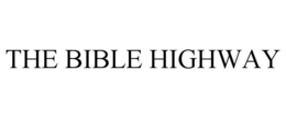 THE BIBLE HIGHWAY