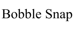 BOBBLE SNAP