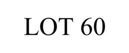 LOT 60