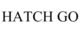HATCH GO