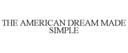 THE AMERICAN DREAM MADE SIMPLE