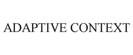 ADAPTIVE CONTEXT